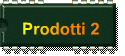 Prodotti 2